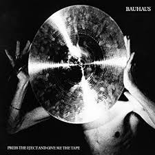 Bauhaus - Press The Eject & Give Me The Tape LP